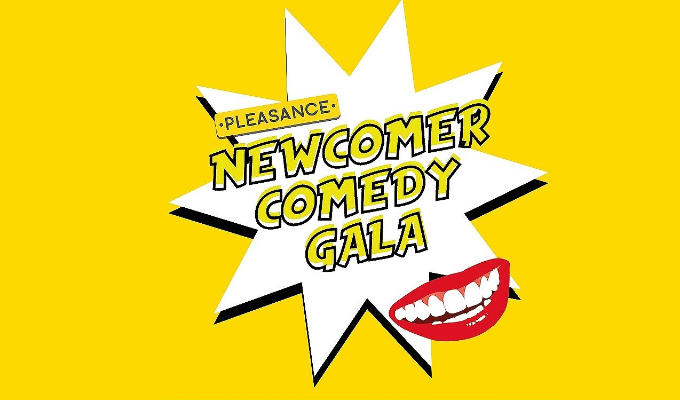  Pleasance Newcomer Comedy Gala